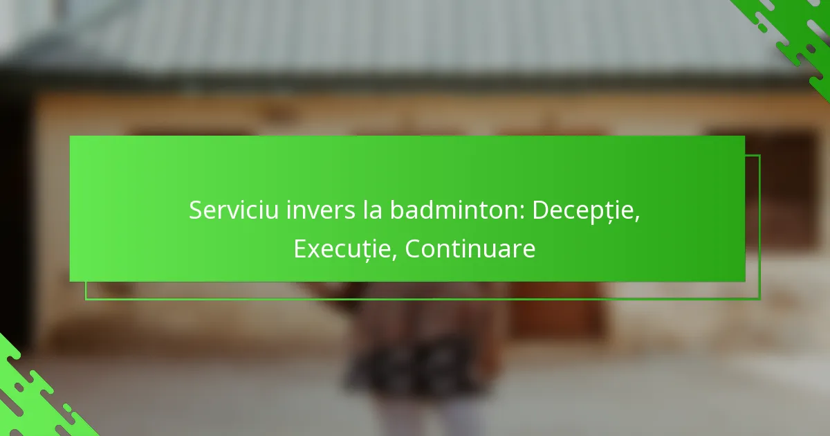 Serviciu invers la badminton: Decepție, Execuție, Continuare