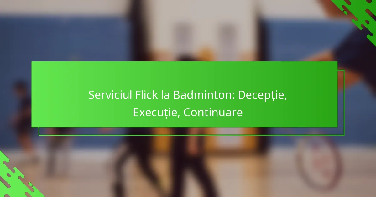 Serviciul Flick la Badminton: Decepție, Execuție, Continuare
